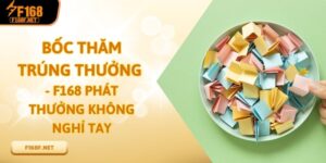 Bốc Thăm Trúng Thưởng - F168 Phát Thưởng Không Nghỉ Tay Bốc Thăm Trúng Thưởng - F168 Phát Thưởng Không Nghỉ Tay