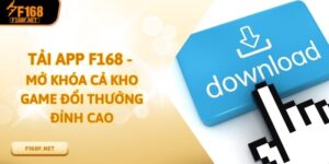 Tải App F168 - Mở Khóa Cả Kho Game Đổi Thưởng Đỉnh Cao Tải App F168 - Mở Khóa Cả Kho Game Đổi Thưởng Đỉnh Cao